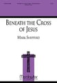 Beneath the Cross of Jesus SATB choral sheet music cover